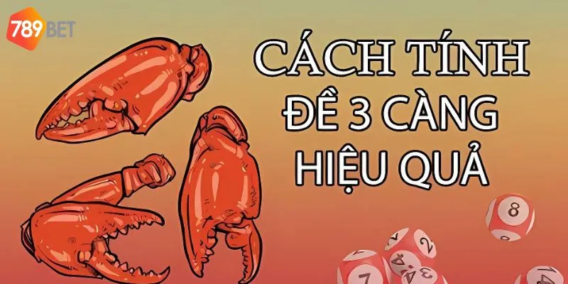 Cách tính đề 3 càng hiệu quả cho người mới