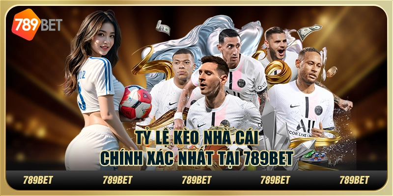 Tỷ Lệ Kèo Nhà Cái Chính Xác Nhất Tại 789bet Cho Tân Thủ