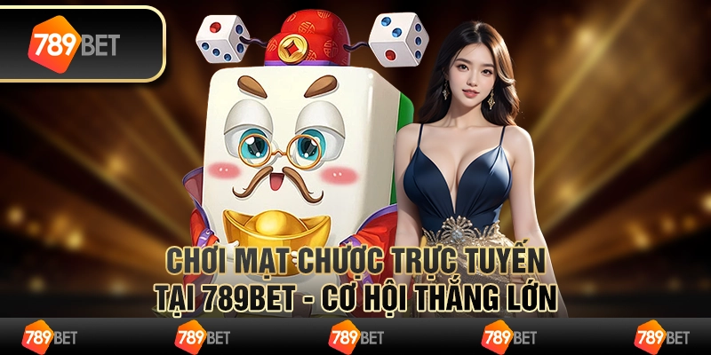 Chơi Cờ Mạt Chược Trực Tuyến Tại 789bet - Cơ Hội Thắng Lớn