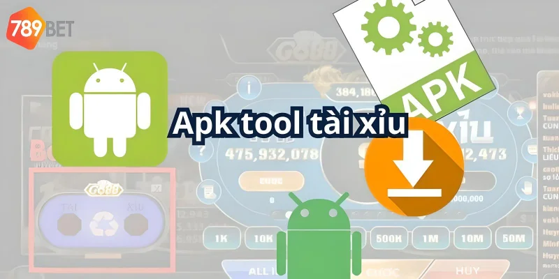 Apk tool Tài Xỉu công cụ hỗ trợ hiệu quả