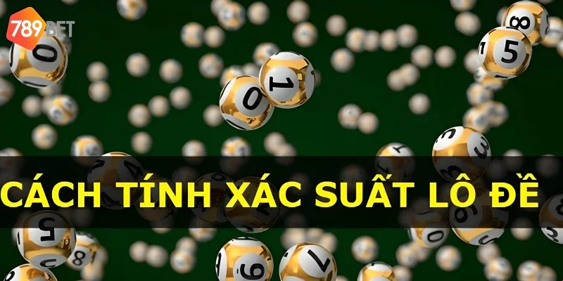 Cách tính xác suất lô đề là gì?