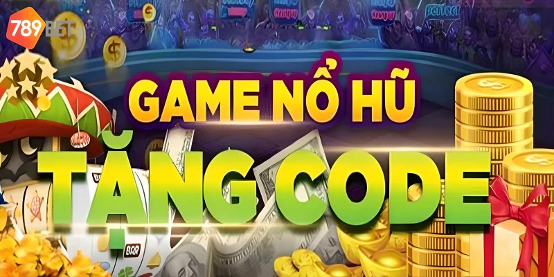 Nổ hũ tặng code tân thủ tại 789bet luôn thu hút người chơi