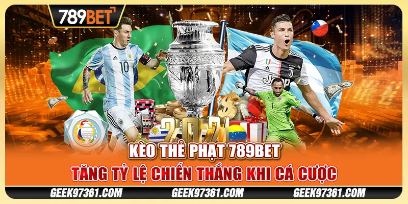 Kèo Thẻ Phạt 789bet - Tăng Tỷ Lệ Chiến Thắng Khi Cá Cược