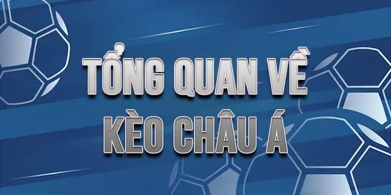 Tìm hiểu thông tin về kèo Châu Á