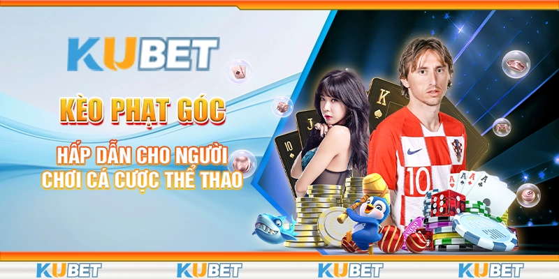 Kèo Phạt Góc Hấp Dẫn Cho Người Chơi Cá Cược Thể Thao