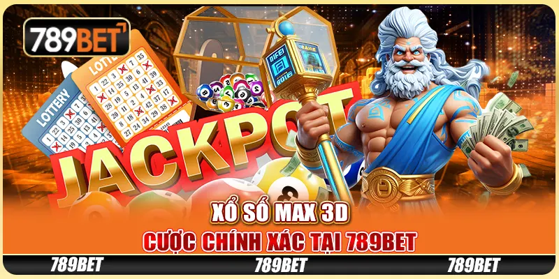 Chơi Xổ Số Max 3D - Cược Chính Xác Tại Nhà Cái 789bet