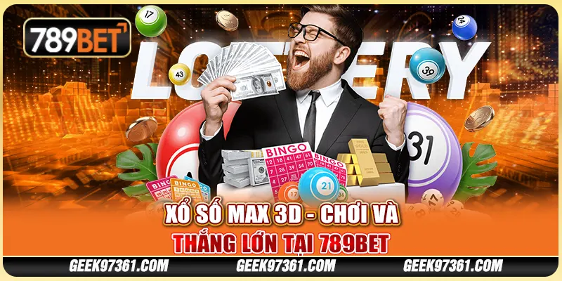 Cược Xổ Số Max 3D - Chơi Và Thắng Lớn Tại Nhà Cái 789bet