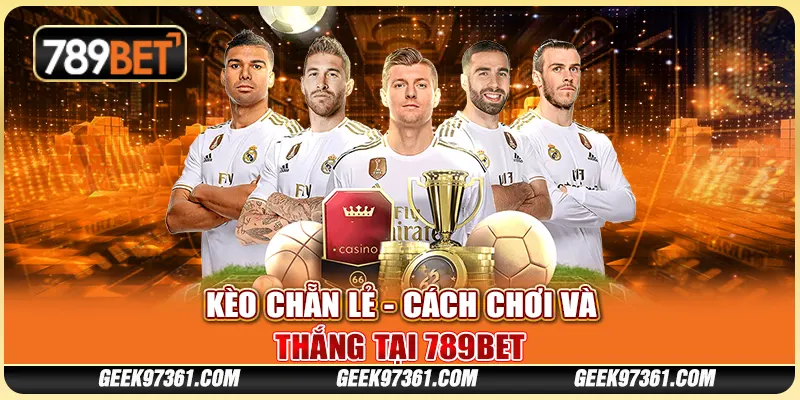 Kèo Chẵn Lẻ - Cách Chơi Đơn Giản Và Thắng Lớn Tại 789bet