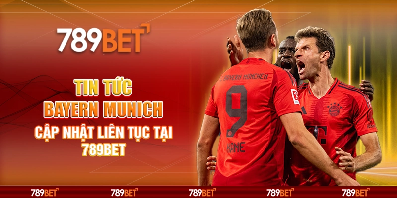 Tin Tức Bayern Munich – Cập Nhật Liên Tục Tại 789bet