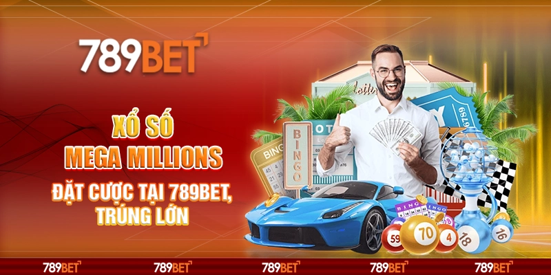 Xổ Số Mega Millions Online – Đặt Cược Tại 789bet, Trúng Lớn