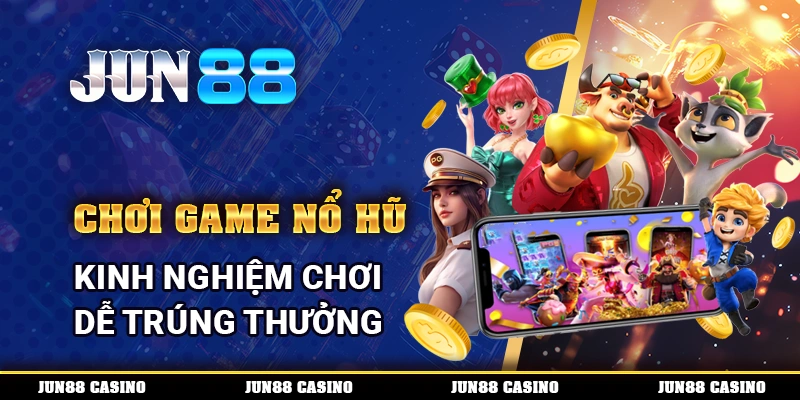 Chơi Game Nổ Hũ