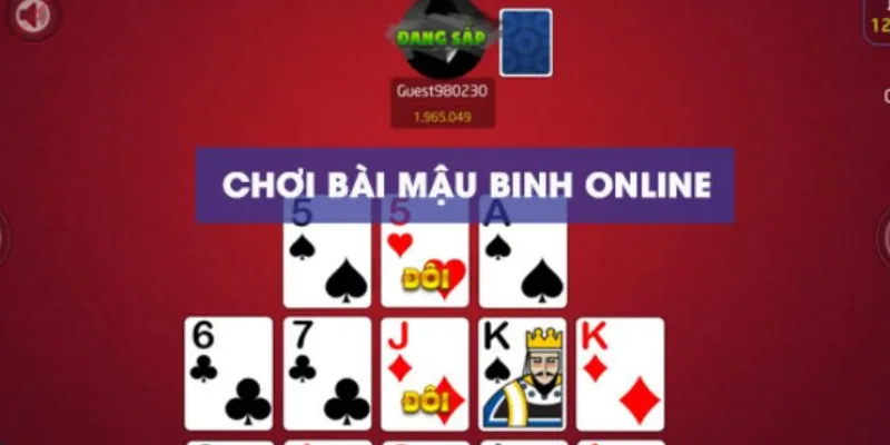 Giải thích đầy đủ luật chơi game bài Mậu Binh